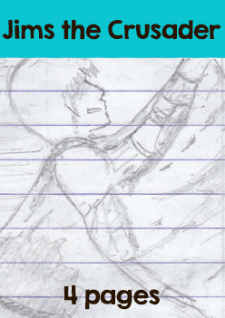 Jims the Crusader, a 4-page comic.